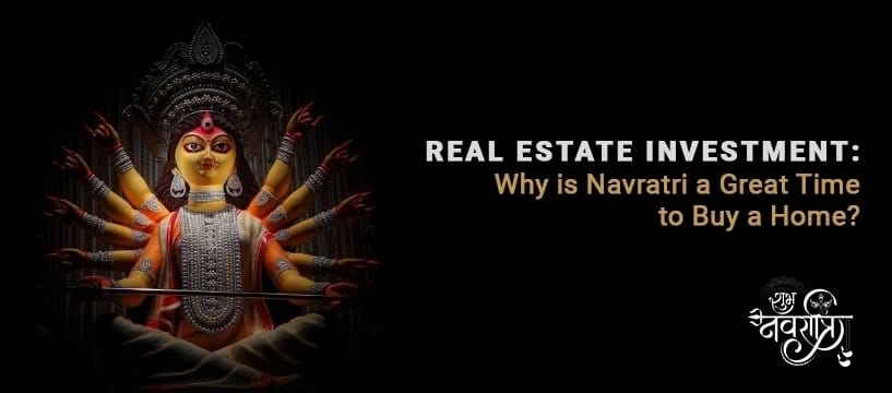Why is Navratri a great Time to buy a home