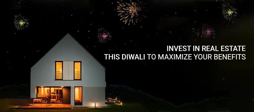 Invest in real estate this Diwali